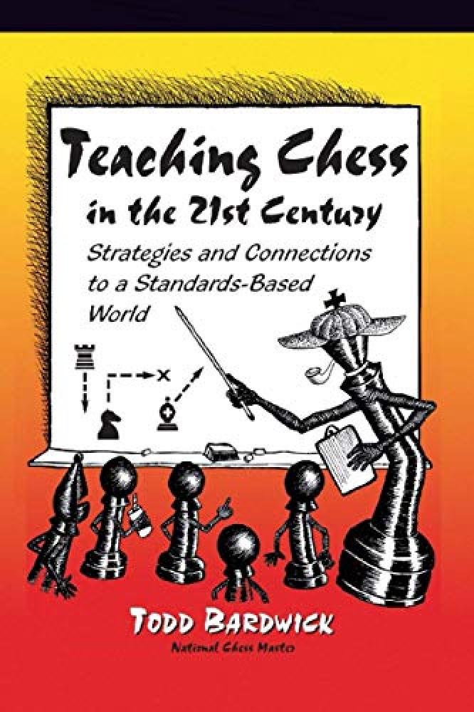 Teaching Chess in the 21st Century - Todd Bardwick