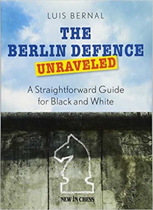 The Berlin Defence Unraveled: Guide for Black and White