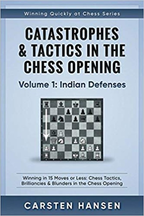 Catastrophes & Tactics - Chess Opening - Vol 1: Indian Defenses