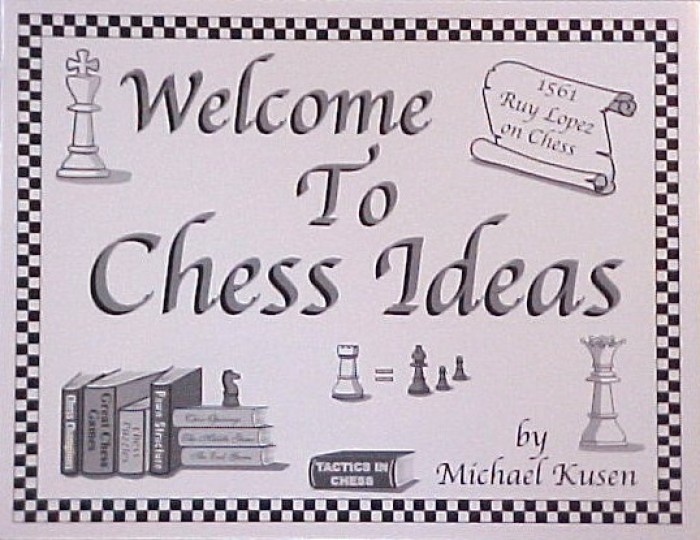 Welcome To Chess Ideas Book  -  Michael Kusen