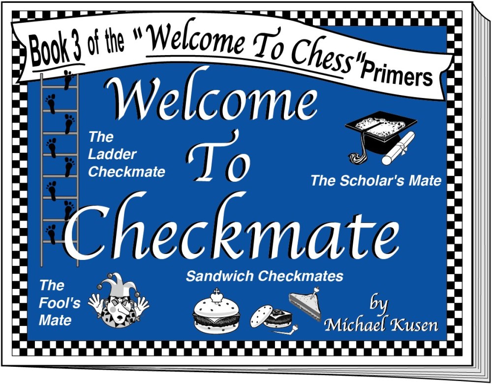 Welcome To Checkmate - Chess Book by Michael Kusen