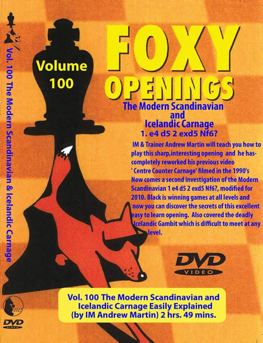 Foxy Chess 100 The Modern Scandinavian & Icelandic Carnage
