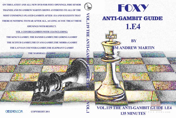 Foxy  Chess 119 Anti Gambit Guide Vol 1.  1. E4