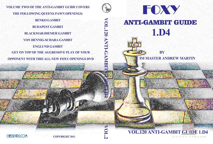 Foxy  Chess 120 Anti Gambit Guide 1. D4 Vol 2