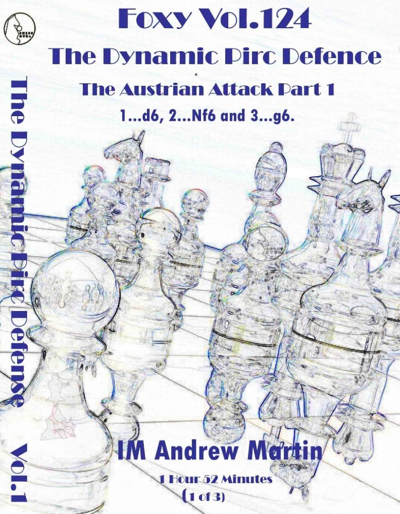 Foxy Chess 124 Part 1  Pirc Defense The Austrian Attack