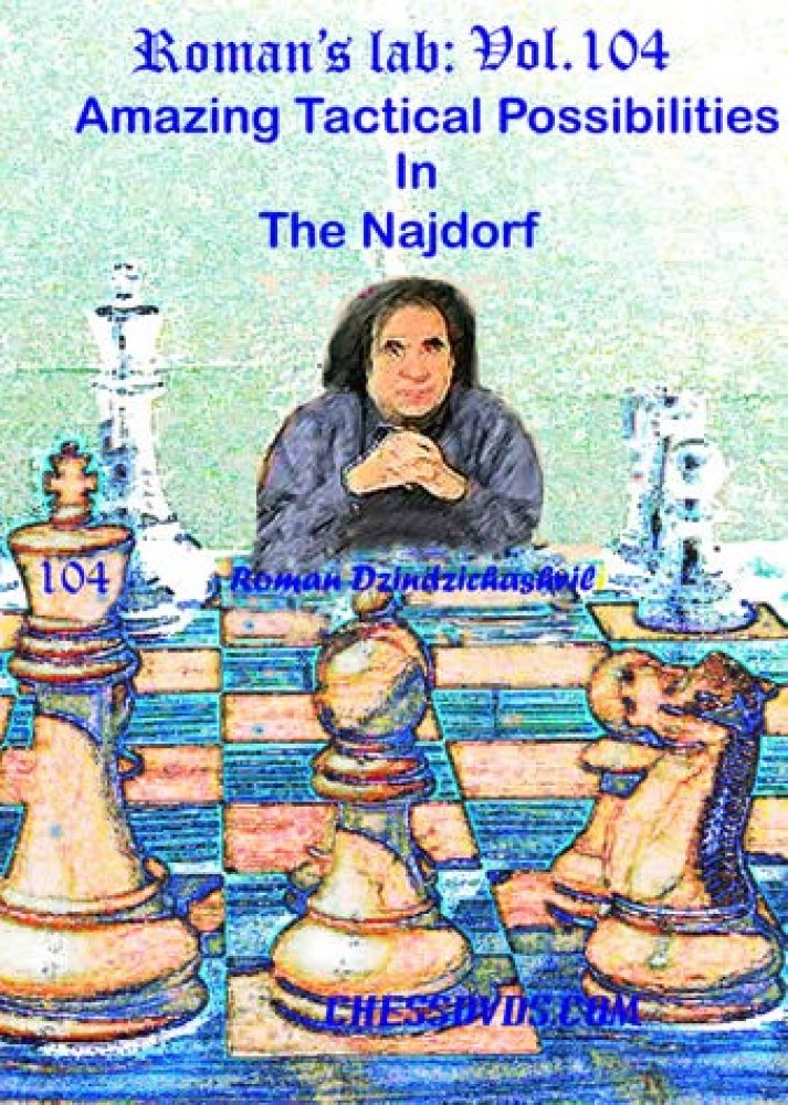 Amazing Tactical Chess in The Najdorf - Roman's Lab 104